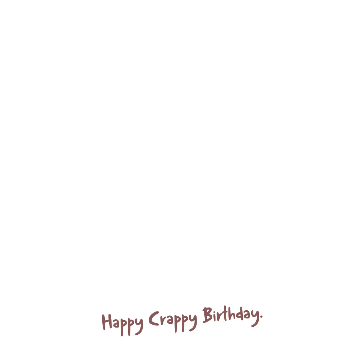 Bad Bday, Crappy