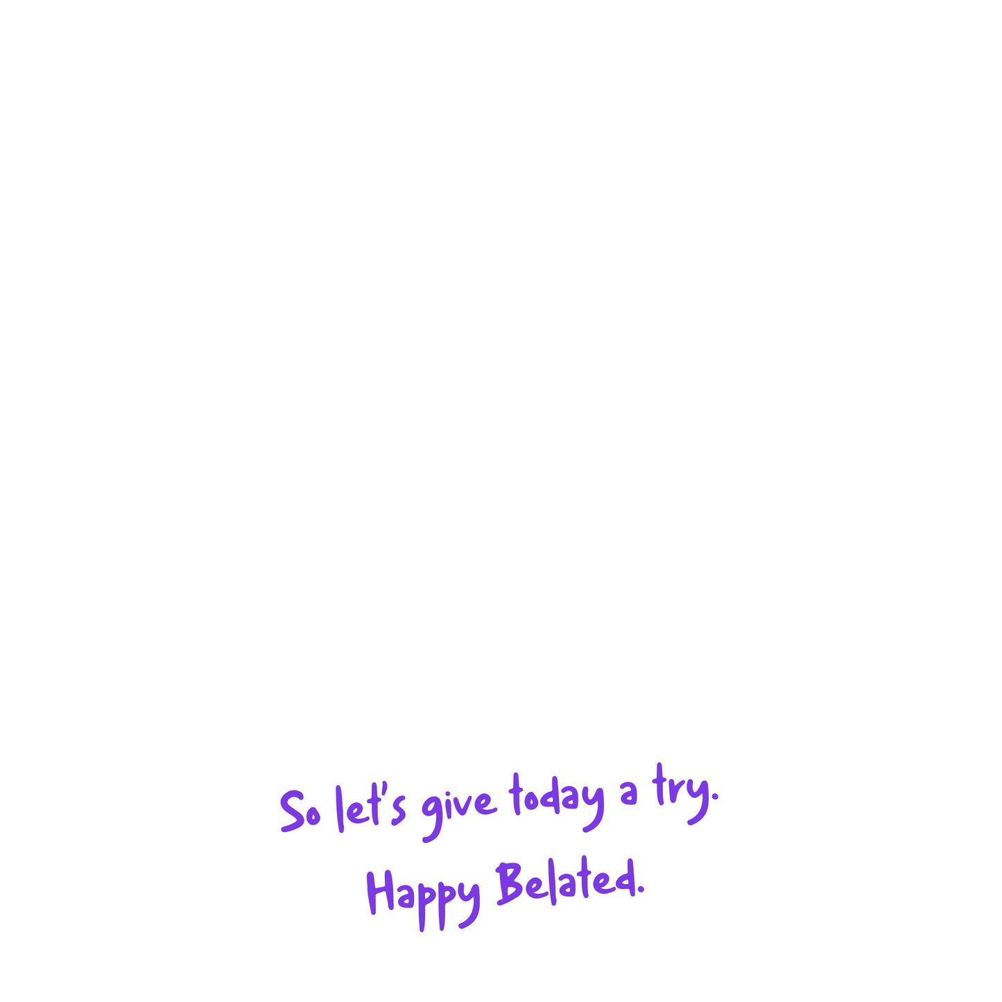 Belated, Attention