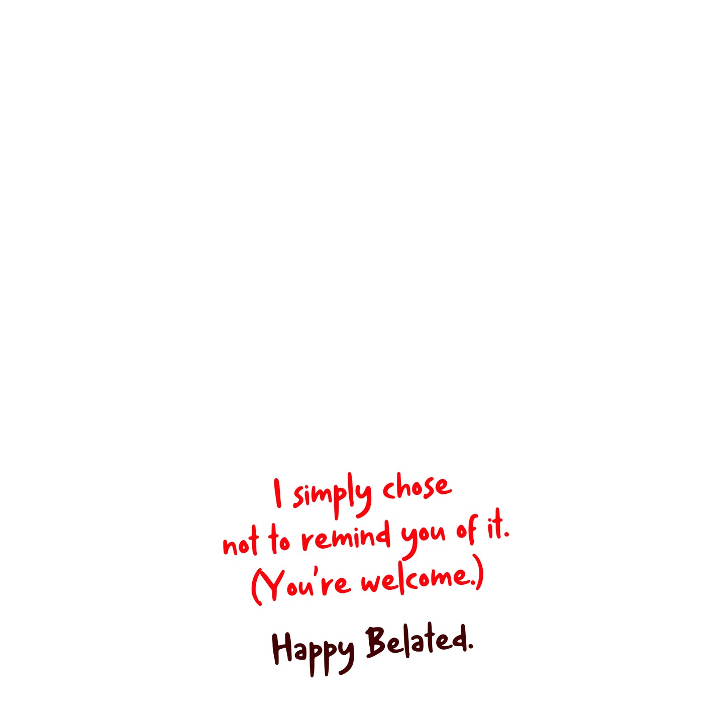 Belated, Reminder